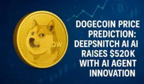 狗狗币价格预测：以太坊代币化资产规模达2000亿美元仍被低估；DeepSnitch AI融资52万美元引发关注